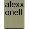 Alexx Onell door Adam Cornelius Bert