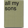 All My Sons door C.W. E. Bigsby