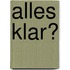 Alles Klar?