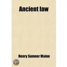 Ancient Law door Sir Henry Sumner Maine