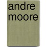 Andre Moore door Adam Cornelius Bert