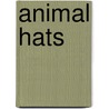Animal Hats by Vanessa Mooncie