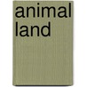 Animal Land door Raiku Makoto