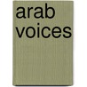 Arab Voices door James J. Zogby