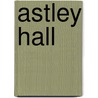 Astley Hall door Ronald Cohn