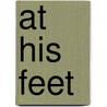 At His Feet by Brisco Sharon