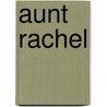 Aunt Rachel door David Christie Murray