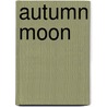 Autumn Moon door Alfred Publishing