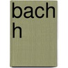 Bach h door Michael Wersin