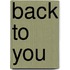 Back to You