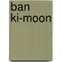 Ban Ki-moon