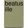 Beatus Ille by Munoz Molina Antonio