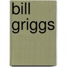 Bill Griggs door Ronald Cohn
