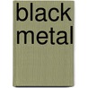 Black Metal door Rick C. Spears