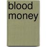 Blood Money by William Kritlow