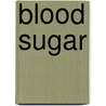 Blood Sugar door Frederic P. Miller