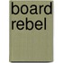 Board Rebel