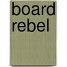 Board Rebel by Jake Maddox