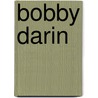 Bobby Darin by Michael Seth Starr