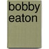 Bobby Eaton