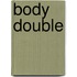 Body Double