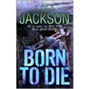 Born To Die door Lisa Jackson