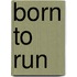 Born To Run