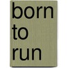 Born To Run door Ronald Keith Gaddie