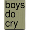Boys Do Cry by Ronald Cohn