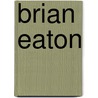 Brian Eaton door Ronald Cohn