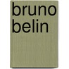 Bruno Belin by Adam Cornelius Bert
