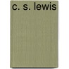 C. S. Lewis by Alister E. MacGrath