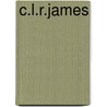 C.L.R.James door Kent Worcester