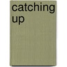 Catching Up door Patrick Murphy