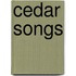 Cedar Songs
