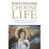 Choose Life door Rowan Williams