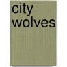City Wolves door Dorris Heffron