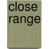 Close Range door E. Annie Proulx