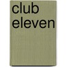 Club Eleven door Ronald Cohn