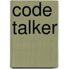 Code Talker by Judith Schiess Avila