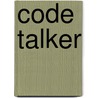 Code Talker door Judith Schiess Avila