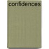 Confidences