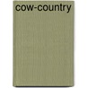 Cow-Country by B.M. Bower