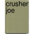Crusher Joe