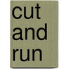 Cut and Run by Traci Hohenstein