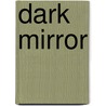 Dark Mirror by Richard C. Sterne