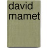 David Mamet door Ira Nadel
