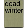Dead Winter door Clint Werner