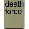 Death Force door Matt Lynn
