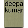 Deepa Kumar by Ronald Cohn